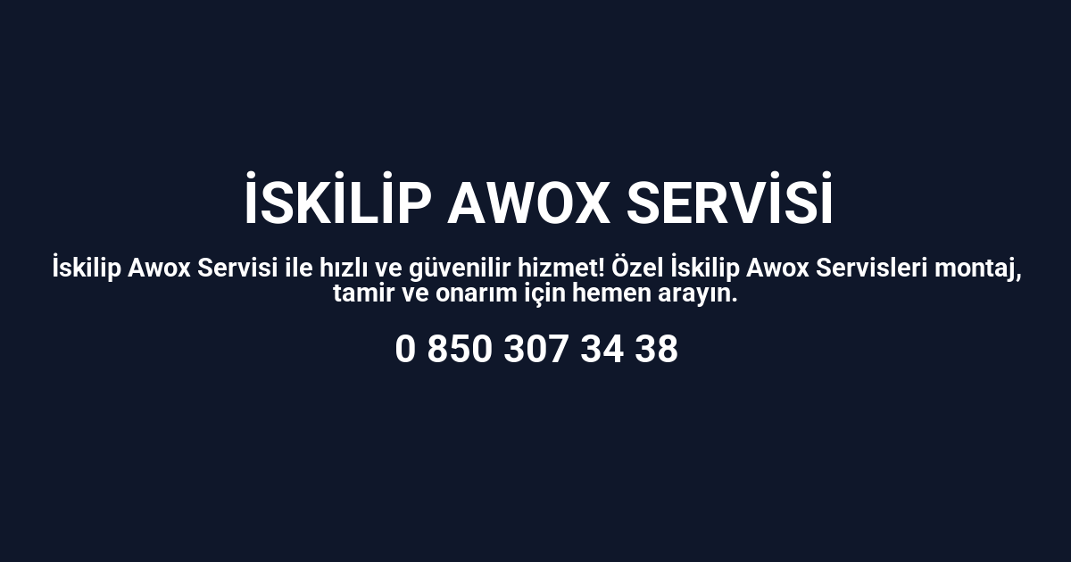 İskilip Awox Servisi